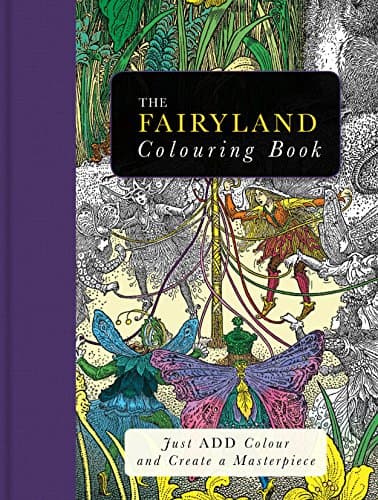 Image of The Fairyland Colouring Book: Just Add Colour and Create a Masterpiece