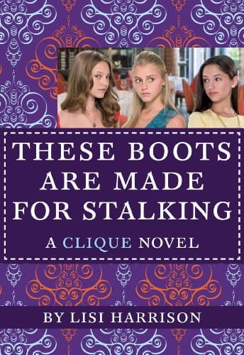 Image of These Boots Are Made for Stalking (The Clique Book 12)