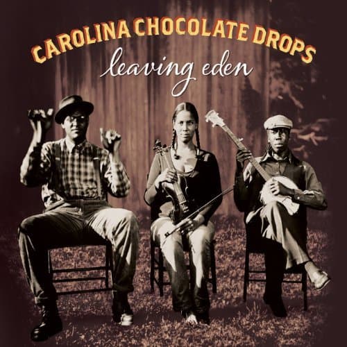 Image of Leaving Eden by Carolina Chocolate Drops (2012-02-28)