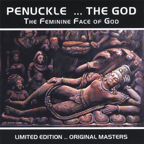 Image of Penuckle...The God The Feminine Face of God LIMITED EDITION...ORIGINAL MASTERS