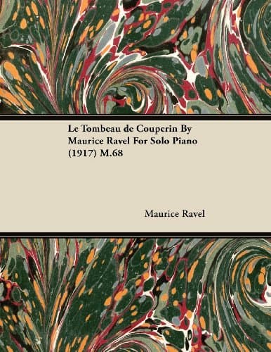 Image of Le Tombeau de Couperin by Maurice Ravel for Solo Piano (1917) M.68