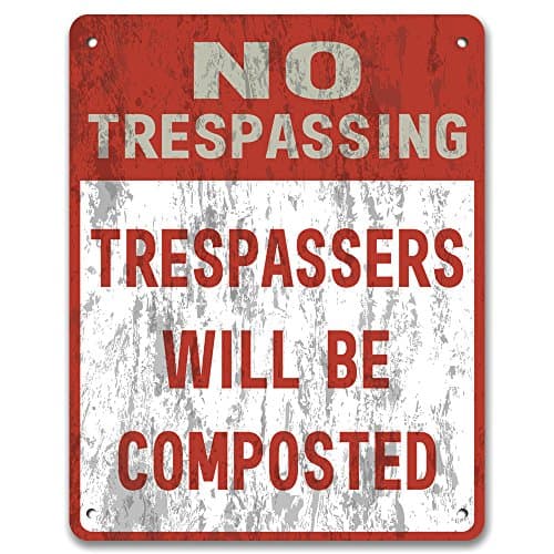 Image of No Trespassing: Trespassers Will Be Composted - Private Property Yard Garden Vintage Metal Sign