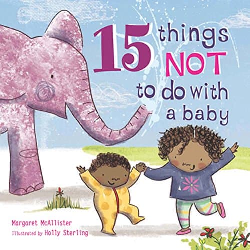 Image of 15 Things Not to Do with a Baby