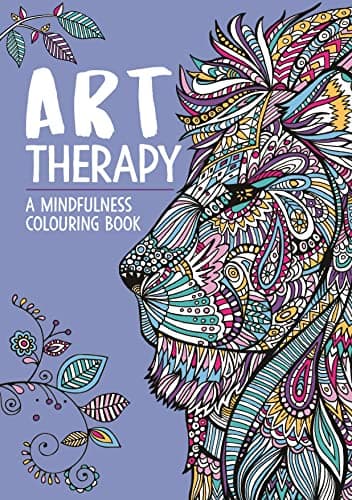 Image of Art Therapy: A Mindfulness Colouring Book for Adults (Art Therapy Colouring)