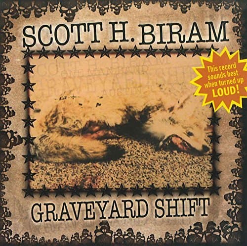 Image of Graveyard Shift by Scott H. Biram (2006-07-18)