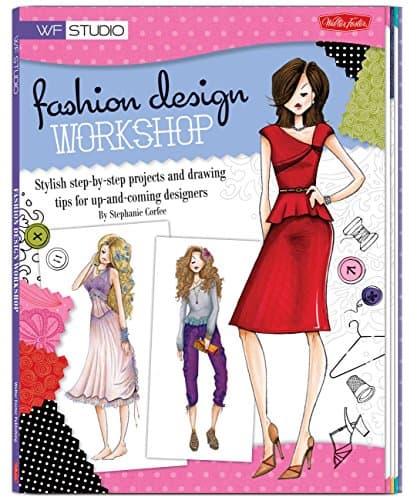 Image of Fashion Design Workshop: Stylish step-by-step projects and drawing tips for up-and-coming designers (Walter Foster Studio)