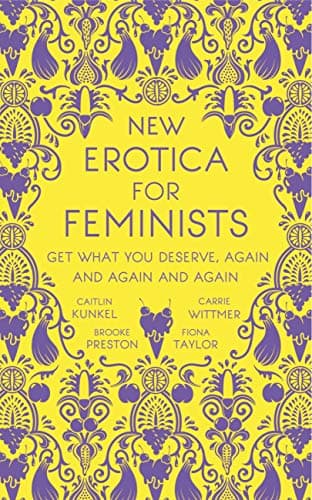 Image of New Erotica for Feminists: The must-have book for every hot and bothered feminist out there