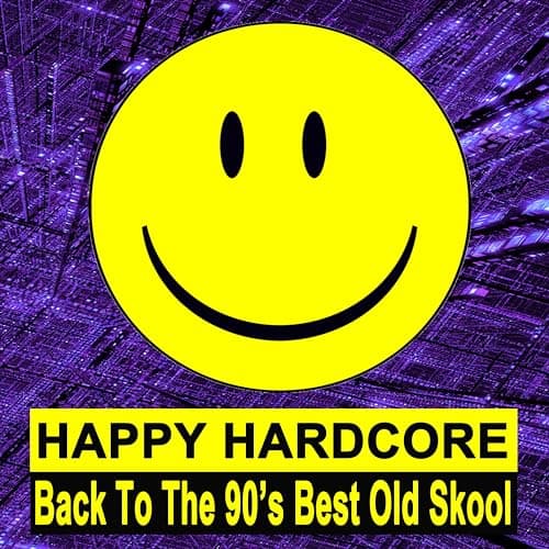 Image of Happy Hardcore (Back to the 90's Best Old Skool) [Explicit]
