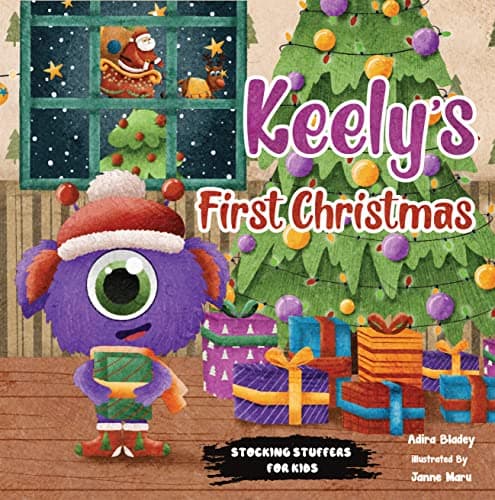 Image of Keely's First Christmas: stocking stuffers for kids: A Happy Holidays Tale