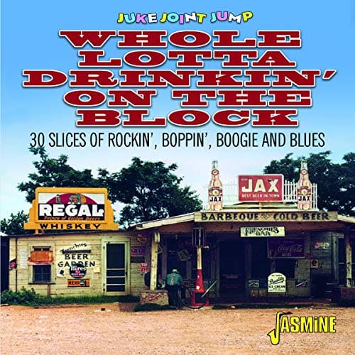 Image of Juke Joint Jump - Whole Lotta Drinkin' on the Block - 30 Slices of Rockin', Boppin', Boogie and Blues
