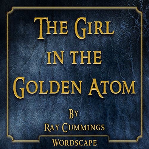 Image of The Girl in the Golden Atom (By Ray Cummings)