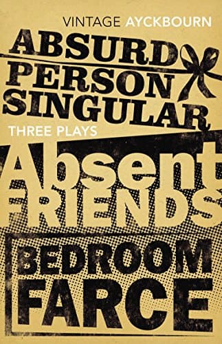 Image of Three Plays - Absurd Person Singular, Absent Friends, Bedroom Farce