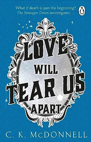 Image of Love Will Tear Us Apart: (The Stranger Times 3): Don’t miss this riotous supernatural fantasy novel, perfect for fans of Terry Pratchett!