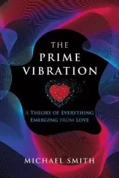 The Prime Vibration by Michael Smith