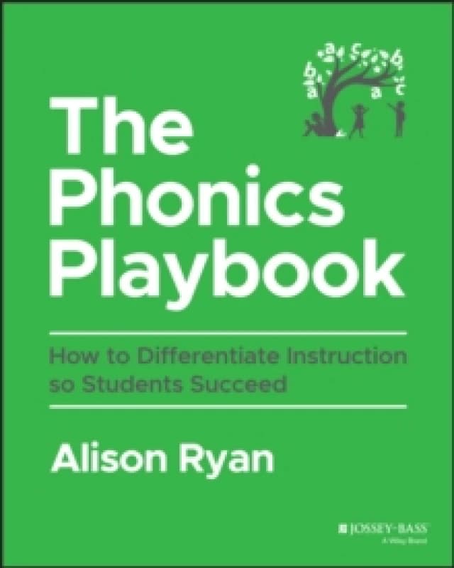 The Phonics Playbook : How to Differentiate Instruction So Students Succeed Paperback / softback