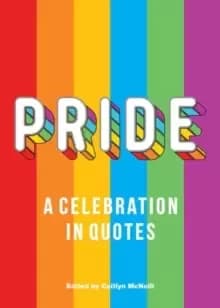 Pride : A Celebration in Quotes
