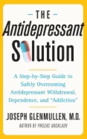 antidepressant solution a step by step guide to safely overcoming antidepre