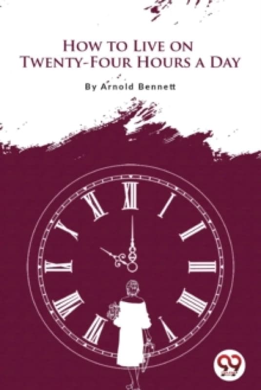 How to Live on Twenty-Four Hours a Day Paperback
