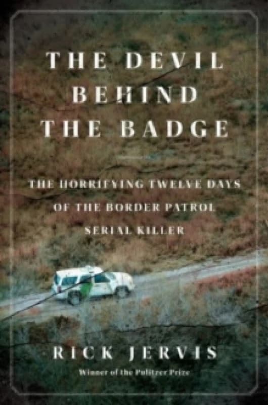 The Devil Behind the Badge. Hardback. By Rick Jervis Books