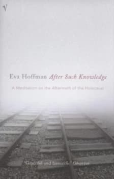 After Such Knowledge by Eva Hoffman Book