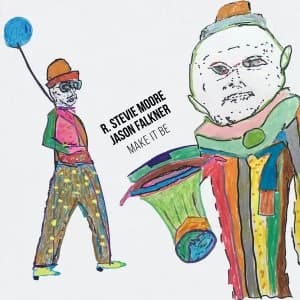 R. Stevie Moore & Jason Falkner - Make It Be