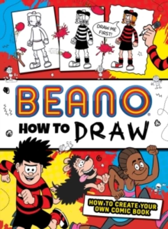 Beano How to Draw : How to Create Your Own Comic Book Paperback / softback