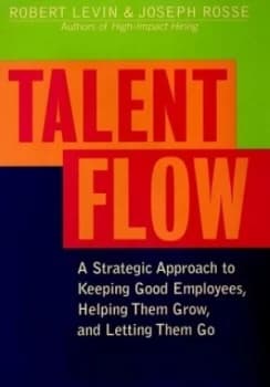 Talent Flow by Robert A. Levin Hardback