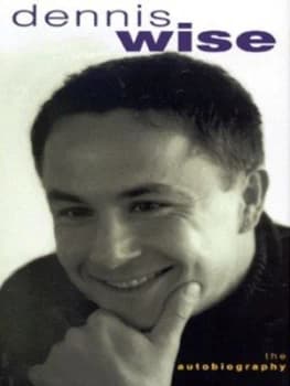 Dennis Wise by Dennis Wise Hardback