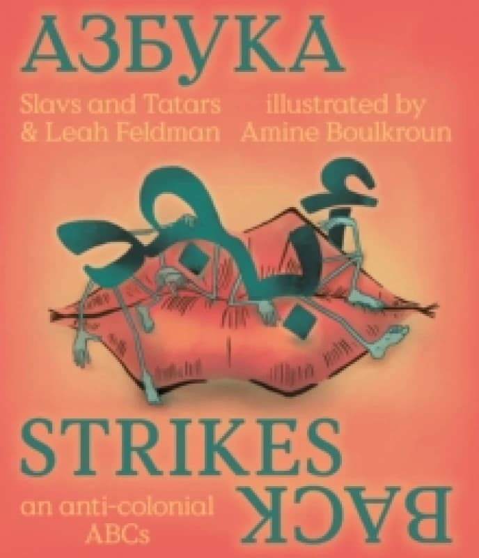 Azbuka Strikes Back - an anti-colonial ABCs Board book