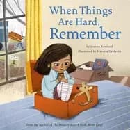 when things are hard remember