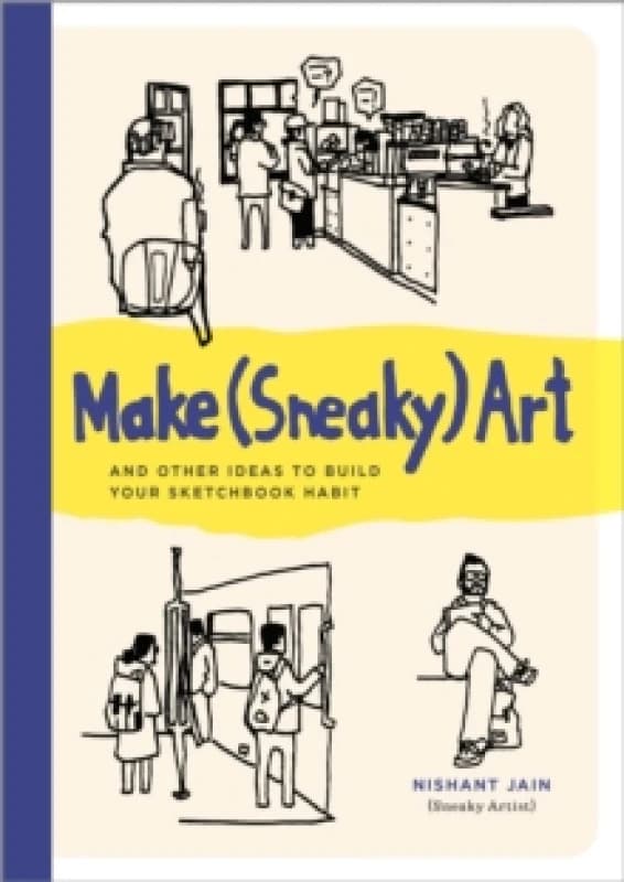 Make (Sneaky) Art. Paperback. By Nishant Jain Books