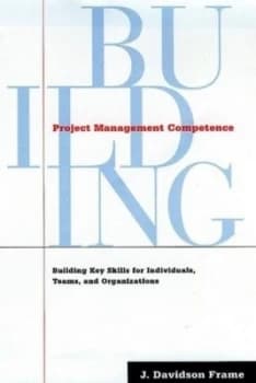 Project management competence by J. Davidson Frame