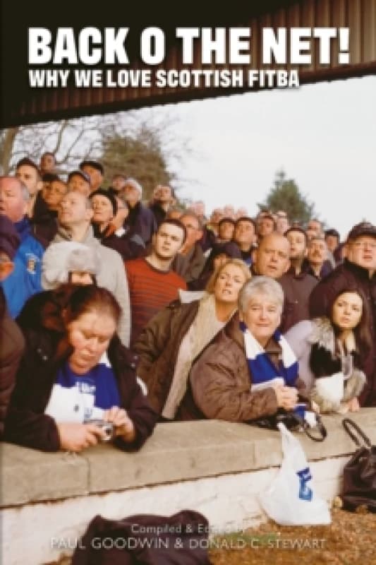 Back o the Net! : Why We Love Scottish Fitba Paperback / softback