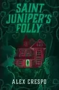 saint junipers folly