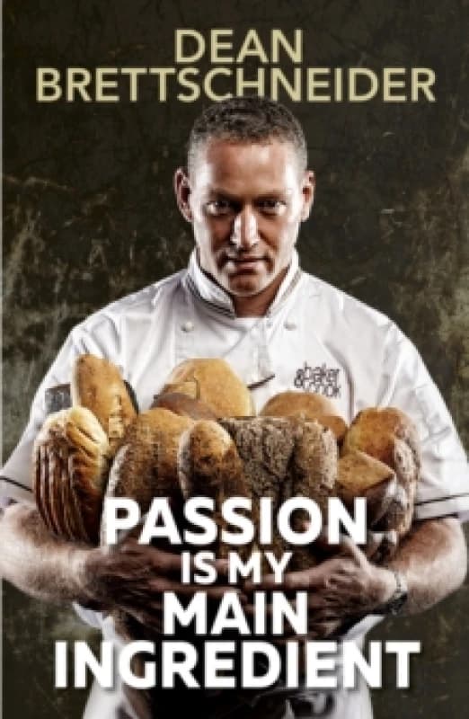 Passion Is My Main Ingredient CONTACT AUTHOR Paperback / softback