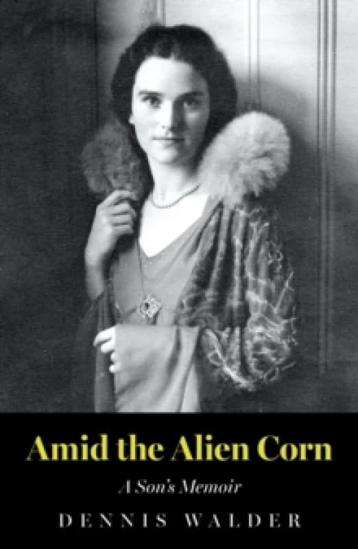 Amid the Alien Corn : A Sons Memoir Paperback / softback