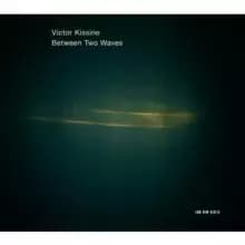 Victor Kissine: Between Two Waves