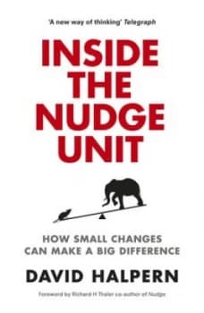 Inside the Nudge Unit by David Halpern Hardback
