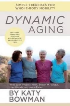 Dynamic Aging by Katy Bowman Book