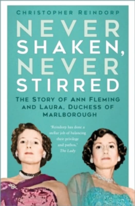Never Shaken, Never Stirred. Hardback. By Christopher Reindorp Books