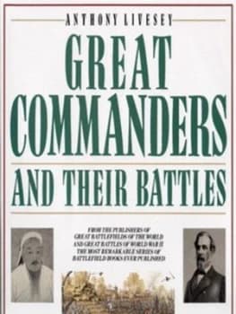 Great Commanders and Their Battles Hardback