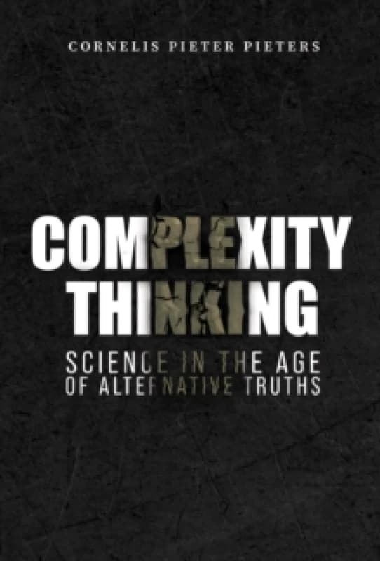 Complexity Thinking: Science in the Age of Alternative Truths Paperback / softback