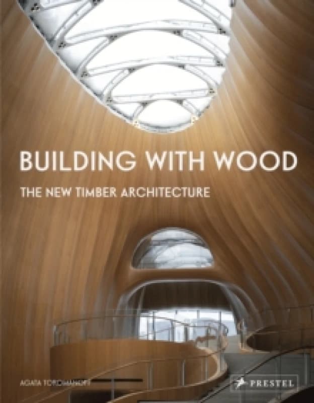 Building With Wood : The New Timber Architecture Hardback