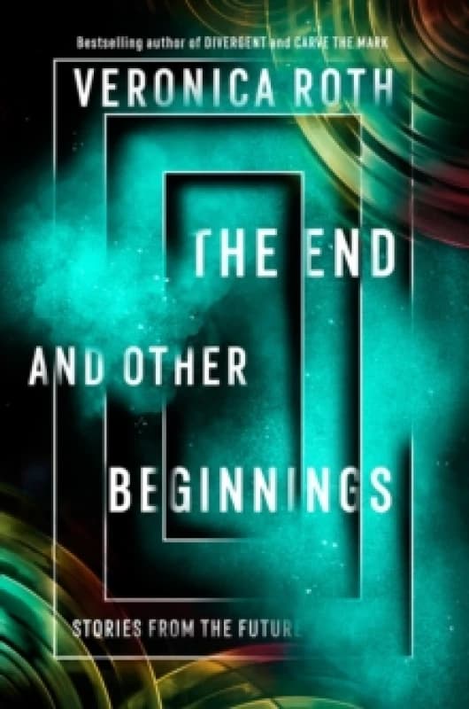 Veronica Roth The End and Other Beginnings Book Multi unisex