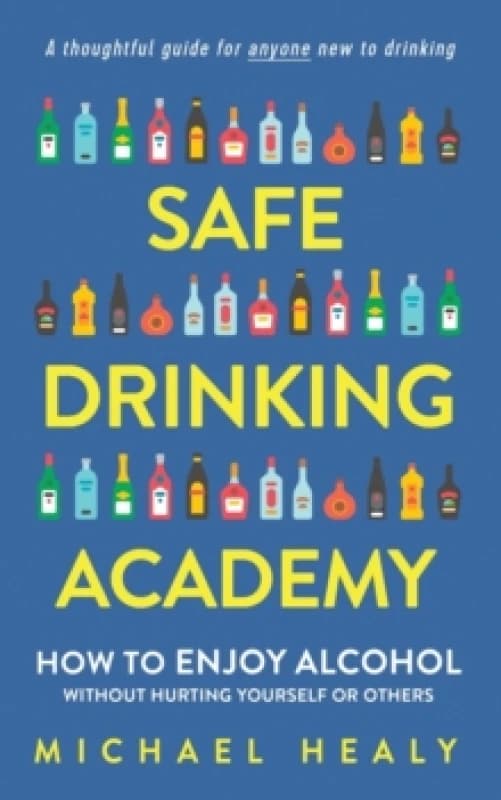 Safe Drinking Academy. Paperback. By Michael Healy Books