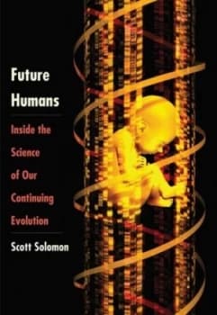 Future humans by Scott Solomon