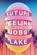 future feeling a novel