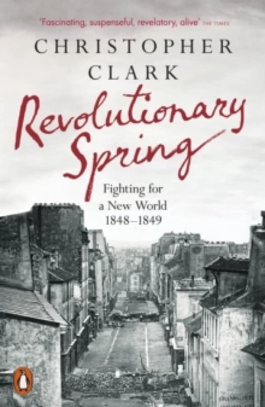 Revolutionary Spring. Paperback. By Christopher M Clark Books