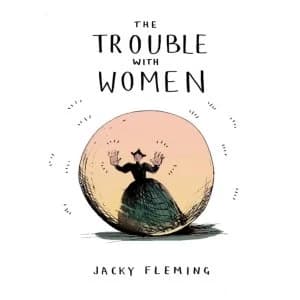 The Trouble With Women