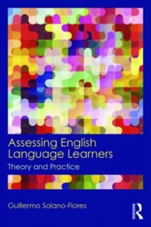 Assessing English Language LearnersTheory and Practice